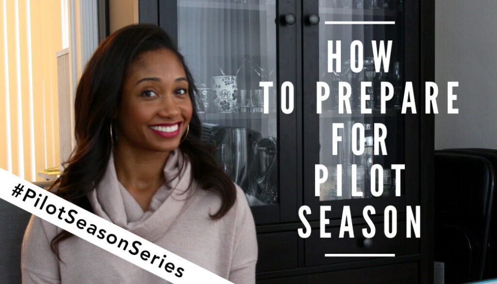 How To Prepare For Pilot Season | #PilotSeasonSeries Vol. 1 | The Workshop Guru