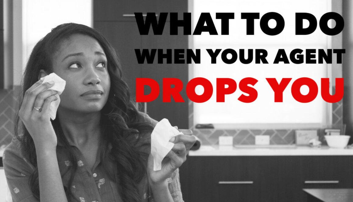 What To Do When Your Agent Drops You