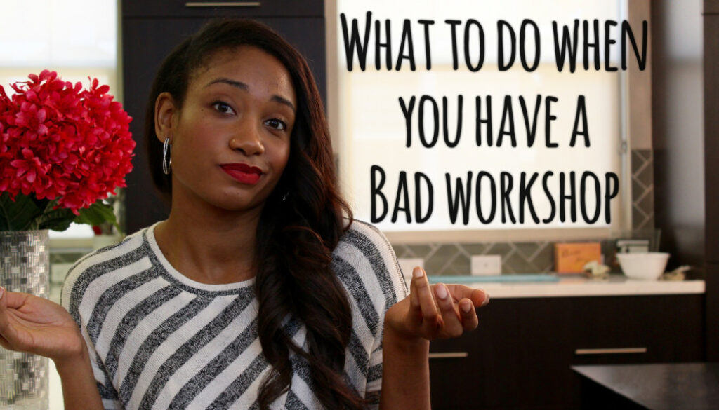 What To Do When You Have A Bad Workshop | The Workshop Guru