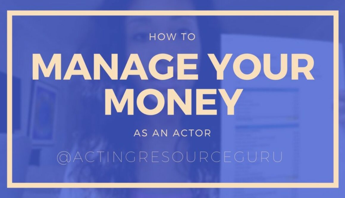 How To Manage Your Money As An Actor | Acting Resource Guru